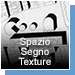 Spazio, Segno, Texture